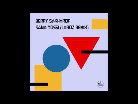 Berry Sakharof - Kama Yossi (Laroz Remix)