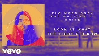 Flo Morrissey & Matthew E. White - Look At What The Light Did Now video