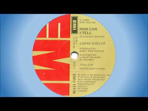 Lorne Shields - How can I tell