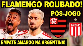 FLAMENGO ROUBADO NA ARGENTINA! EMPATE AMARGO MENGÃO CONTRA O ESTUDIANTES! PÓS-JOGO! LESÃO ARRASCAETA