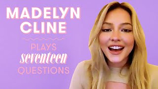 Madelyn Cline Reveals Her Dream Co-Star, Perfect Date and More | 17 Questions | Seventeen video
