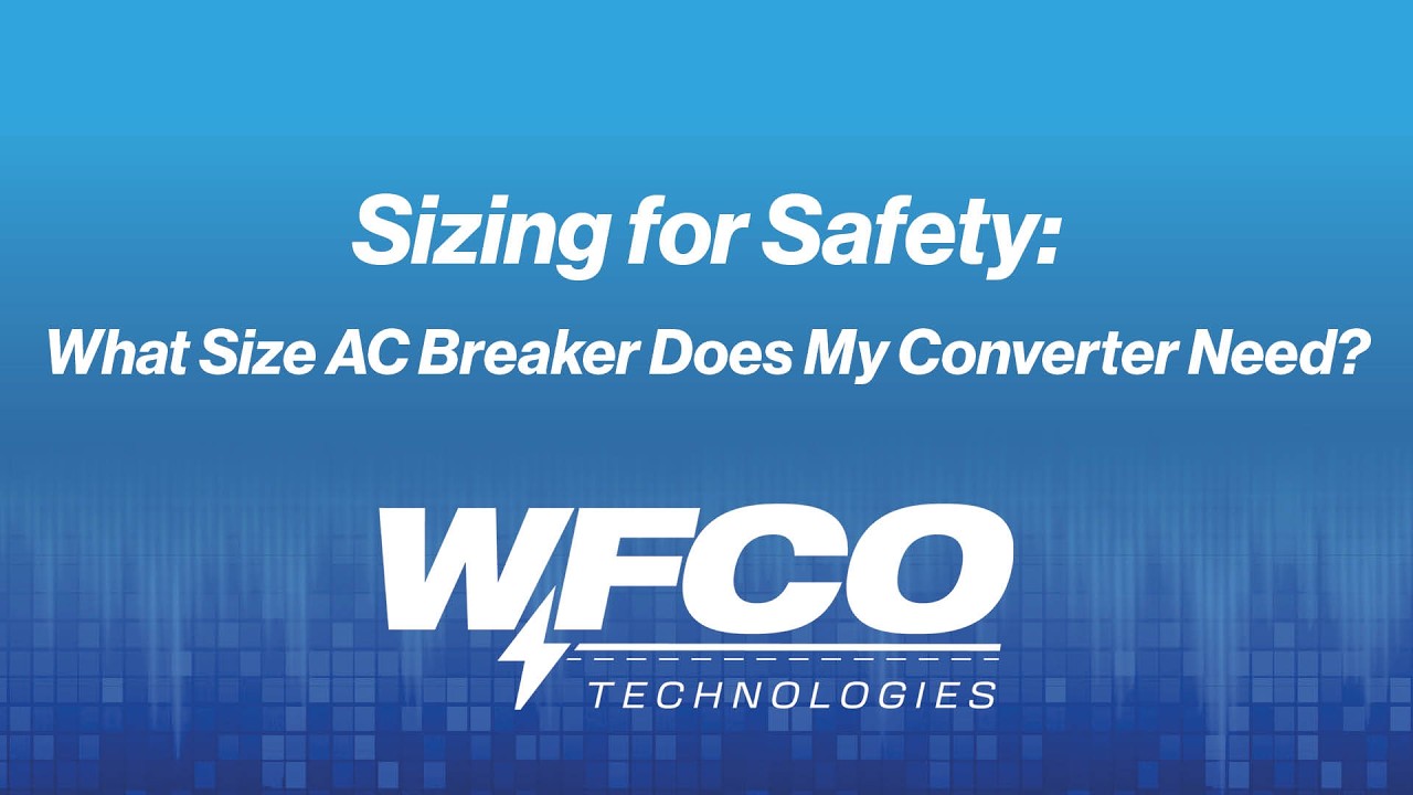 Sizing for Safety: What Size AC Breaker Does My RV Converter Need?