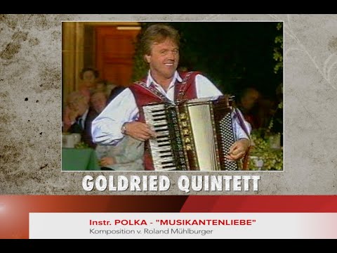 GOLDRIED QUINTETT 1996 TV "MUSIKANTENLIEBE"