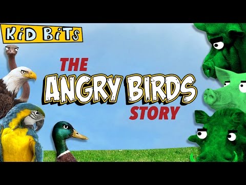 The Angry Birds Story - Kid Bits
