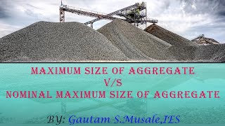 Maximum size of aggregate VS Nominal maximum size of aggregate