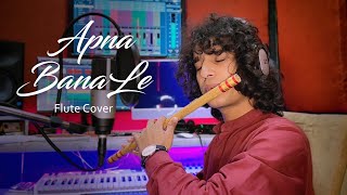 Apna Bana Le Piya  Flute Cover  Divyansh Shrivasta
