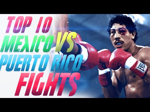 Top 10 Best Mexico Vs Puerto Rico Fights Brian JbLedbetter
