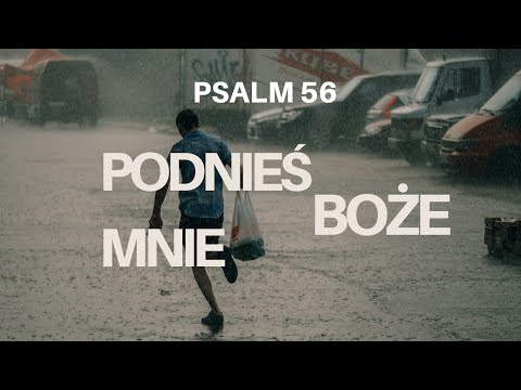 Psalm 56 (śpiewany)- Podnieś mnie Boże