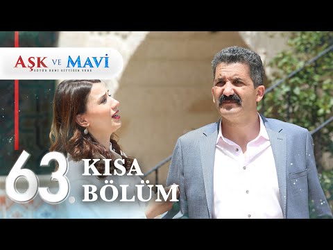 63. Bölüm | Aşk ve Mavi Kısa Bölümler