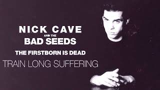 Nick Cave &amp; The Bad Seeds - Train Long Suffering (Official Audio)