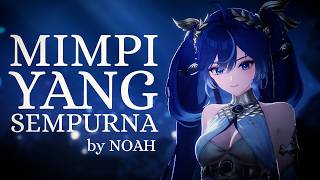 Download lagu Wuthering Waves「AMV/GMV」Mimpi Yang Sempurna - NOAH mp3