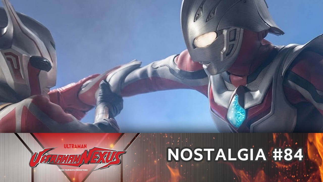 NOSTALGIA #84 | ULTRAMAN NEXUS | Eps 11-12