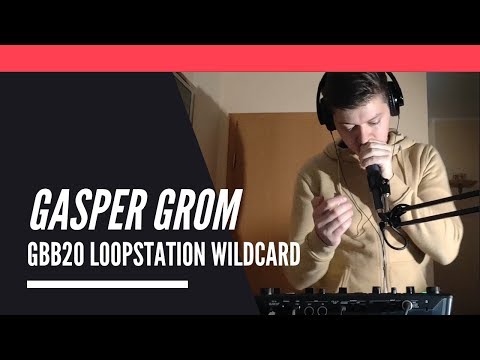 Gasper Grom – GBB20: World League Loopstation Wildcard