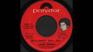 I’M A GREEDY MAN – Part I / JAMES BROWN [Polydor PD 14100]