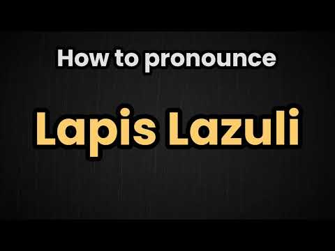 Lapis Lazuli Pronunciation | How To Say Lapis Lazuli