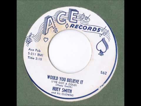 Huey Smith and his Clowns - Would You Believe It (I´ve Got a Cold)