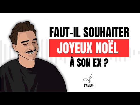 Faut-il souhaiter Joyeux Noël à son EX ?