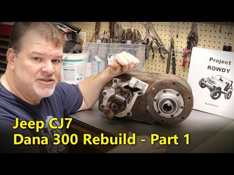 Dana 300 Rebuild 1 of 4 | Project Rowdy Ep032