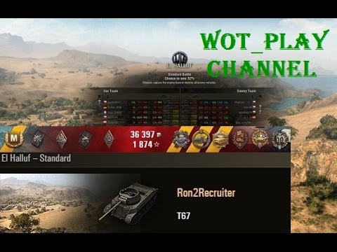 World of Tanks  T67  13 kills, pool, kolobanov, pascucci, defender  El Halluf – Standard  0.9.8  WOT