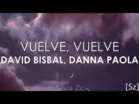 David Bisbal, Danna Paola - Vuelve, Vuelve (Letra)
