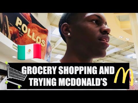 MEXICO VLOG: GROCERY SHOPPING AND TRYING MCDONALD'S IN MEXICO