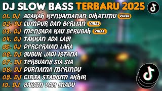 Download lagu DJ SLOW BASS TERBARU 2025 | DJ ADAKAH KENYAMANAN DIHATIMU🎵DJ LUMPUR DAN BERLIAN🎵| FULL ALBUM mp3 Download lagu DJ SLOW BASS TERBARU 2025 | DJ ADAKAH KENYAMANAN DIHATIMU🎵DJ LUMPUR DAN BERLIAN🎵| FULL ALBUM mp3