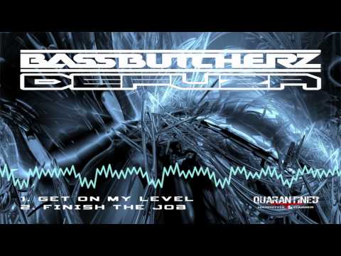 Bassbutcherz & Defuza - Get On My Level