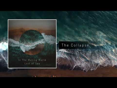 In The Waking World - The Collapse