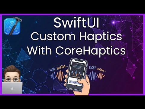 SwiftUI Core Haptics Tutorial - Custom Vibrations, Haptic Engine, Intensity & Sharpness