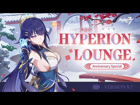 v8.7 Hyperion Lounge Anniversary Special- Honkai Impact 3rd