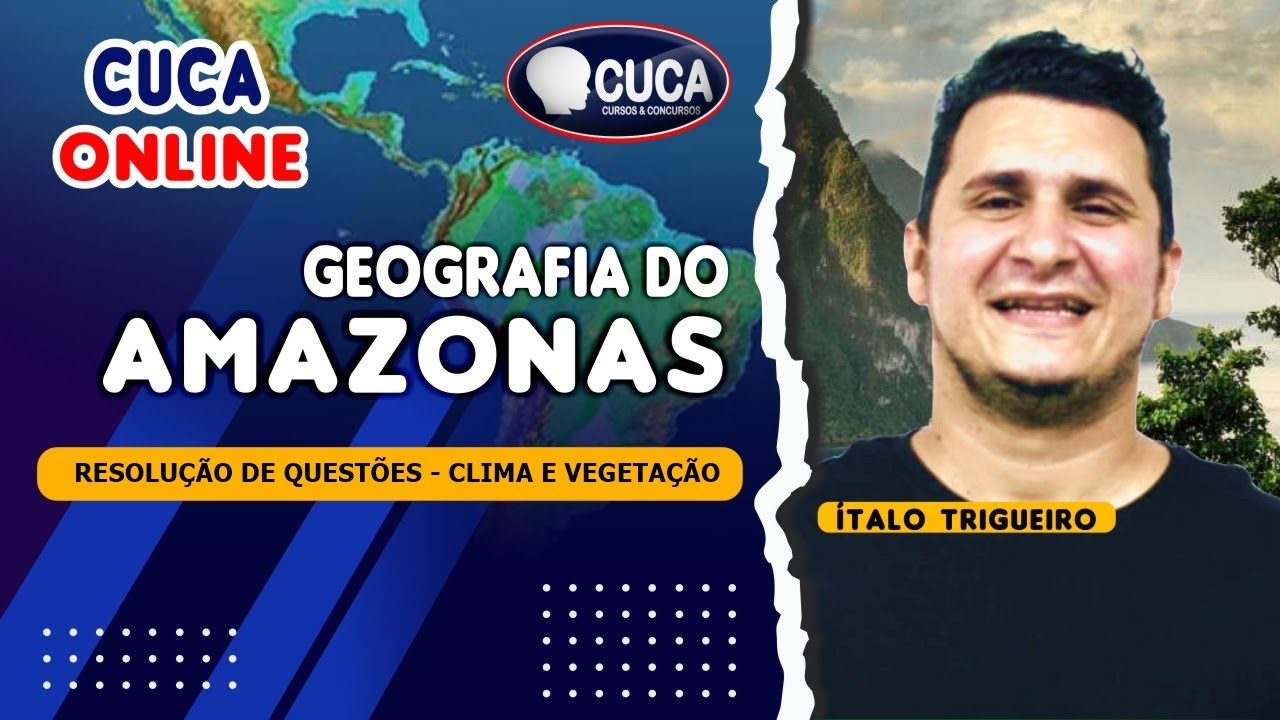 GEOGRAFIA DO AMAZONAS - RESOLUÇÃO DE QUESTÕES- PROF. ITALO TRIGUEIRO