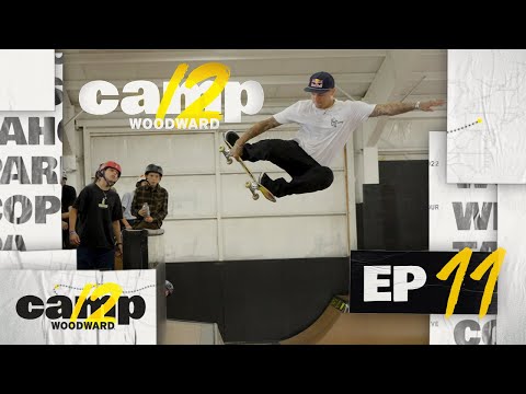 Camp Woodward Season 12 - EP11 - Welcome to Pennsylvania