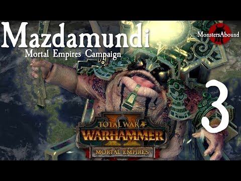 Total War: Warhammer 2 Mortal Empires - Mazdamundi Campaign #3