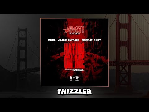 MBNel x Juliano Santiago x Mazerati Ricky - Hating On Me (Prod. TheKonrecca) [Thizzler.com Exclusive