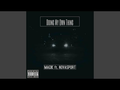 Doing My Own Thing (feat. Magik)