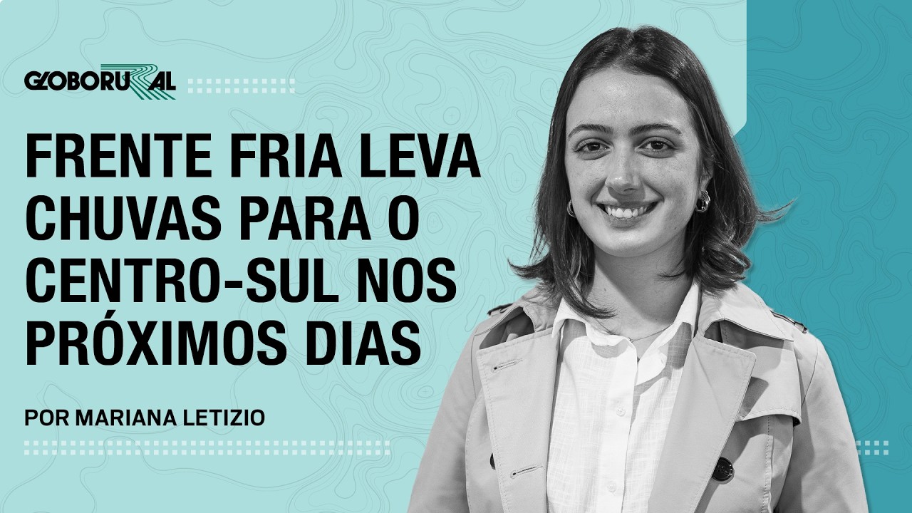 Frente fria leva chuvas para o Centro-Sul nos próximos dias | Globo Rural