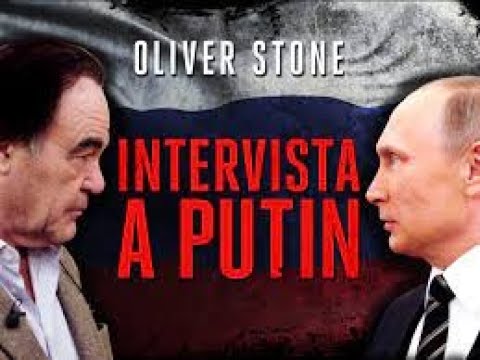 Intervista integrale di 3 ore  a Putin 2015-2017  By Oliver Stone