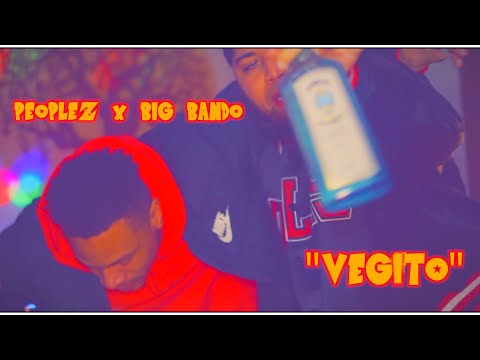 Peoplez x Big Bando - "Vegito" | Shot By X.D. Media