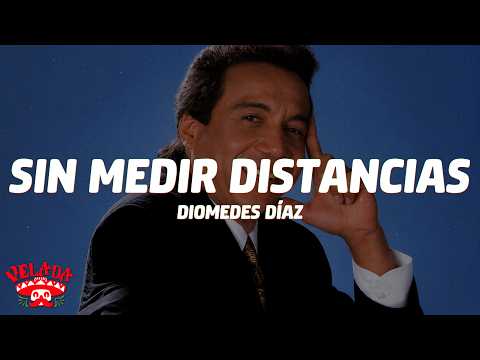 Diomedes Díaz - Sin Medir Distancias (Letra/Lyrics)