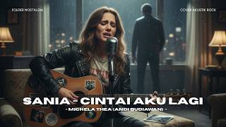 Download lagu Sania - Cintai Aku Lagi Versi Rock Akustik | Nostalgia Nyesek! (Cover) mp3 Download lagu Sania - Cintai Aku Lagi Versi Rock Akustik | Nostalgia Nyesek! (Cover) mp3