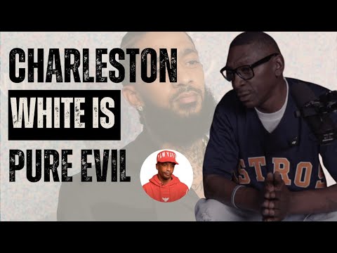 Charleston White, Nipsey Hustle, Snitches, Child Grooming, Reeducation… Hoover Gumby 