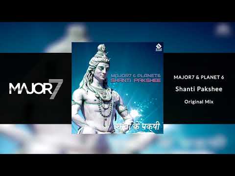 Major7 & Planet 6 - Shanti Pakshee