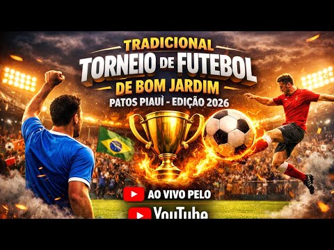 🏆🔴 AO VIVO | Tradicional Torneio do Bom Jardim 2026 | Patos - Piauí | Futebol Amador