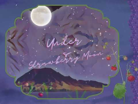 Under a Strawberry Moon by: Lynnea A Luebben