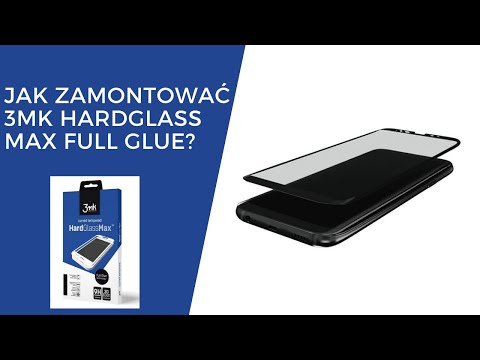 Jak nakleić szkło hartowane 3mk HardGlass Max Full Glue™? Instrukcja szkło 3D 9H