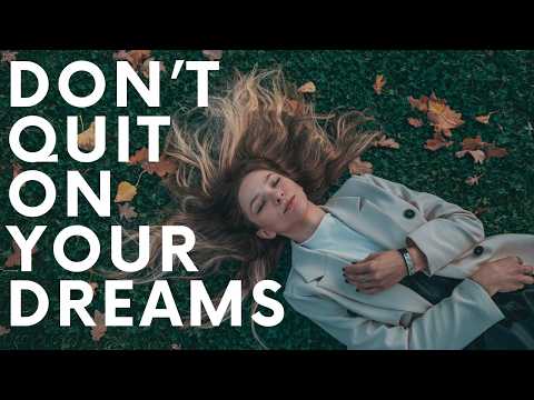 DON’T QUIT ON YOUR DREAMS | God's Message Today
