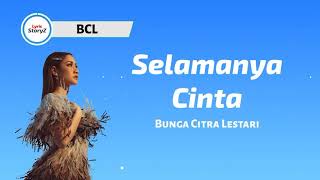 Download lagu Selamanya Cinta - BCL | Lirik mp3