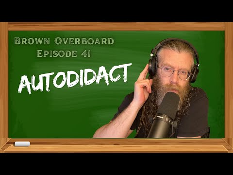 Brown Overboard Episode 41 Autodidact