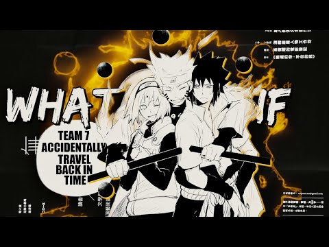 What If Team 7 Accidentally Travel Back In Time