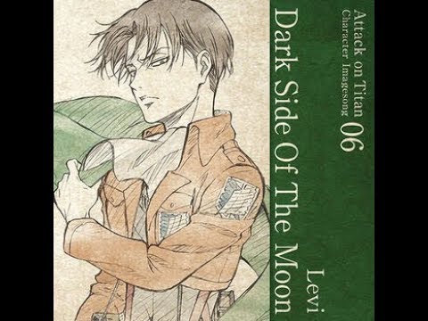 【Attack on Titan Character song】Levi - Dark Side of the Moon (with English sub)